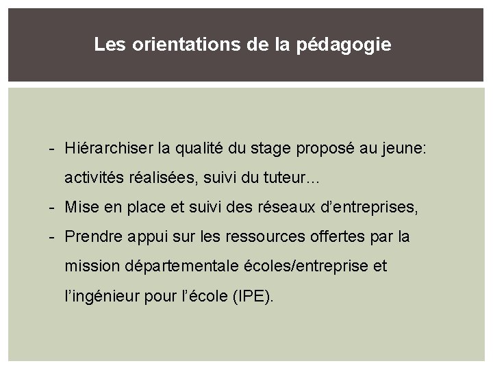 Les orientations de la pédagogie - Hiérarchiser la qualité du stage proposé au jeune: