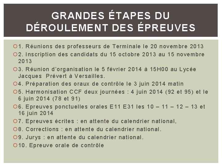 GRANDES ÉTAPES DU DÉROULEMENT DES ÉPREUVES 1. Réunions des professeurs de Terminale le 20