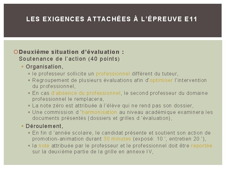 LES EXI GENCES ATTACHÉES À L’ÉPREUVE E 11 Deuxième situation d’évaluation : Soutenance de