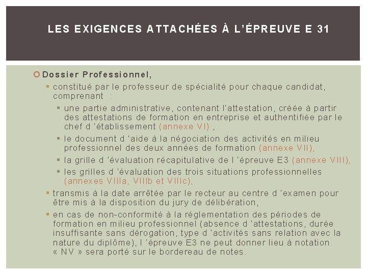 LES EXI GENCES ATT AC HÉ ES À L ’É PREUVE E 31 Dossier