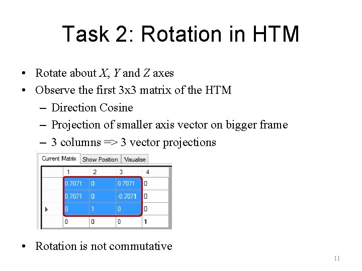 Task 2: Rotation in HTM • Rotate about X, Y and Z axes •