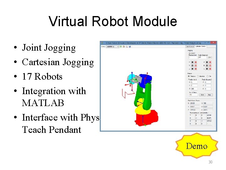 Virtual Robot Module • • Joint Jogging Cartesian Jogging 17 Robots Integration with MATLAB