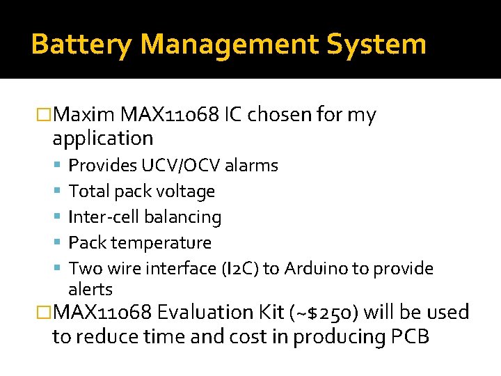 Battery Management System �Maxim MAX 11068 IC chosen for my application Provides UCV/OCV alarms