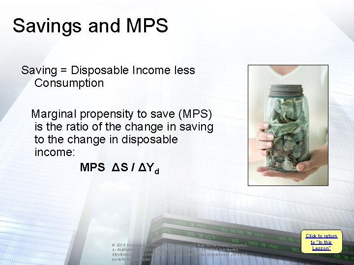 Savings and MPS Saving = Disposable Income less Consumption Marginal propensity to save (MPS)