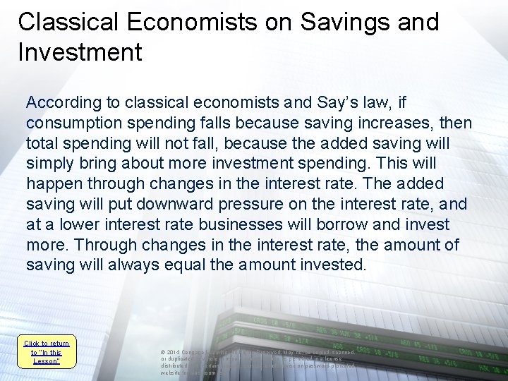 Classical Economists on Savings and Investment According to classical economists and Say’s law, if