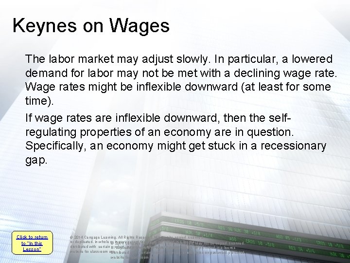 Keynes on Wages The labor market may adjust slowly. In particular, a lowered demand