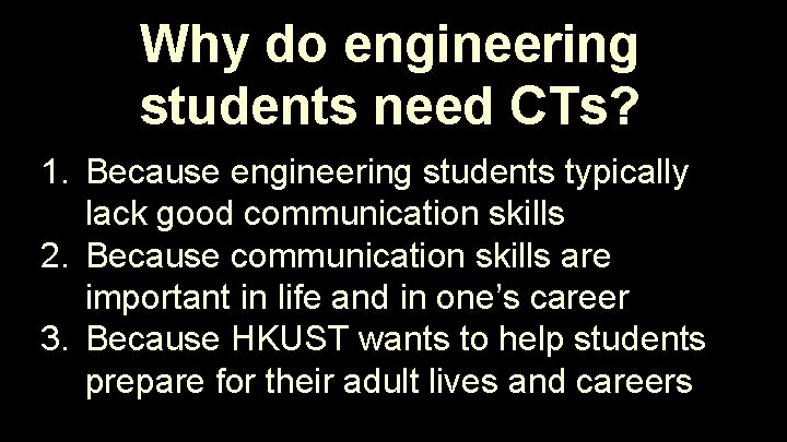 Why do engineering students need CTs? 1. Because engineering students typically lack good communication