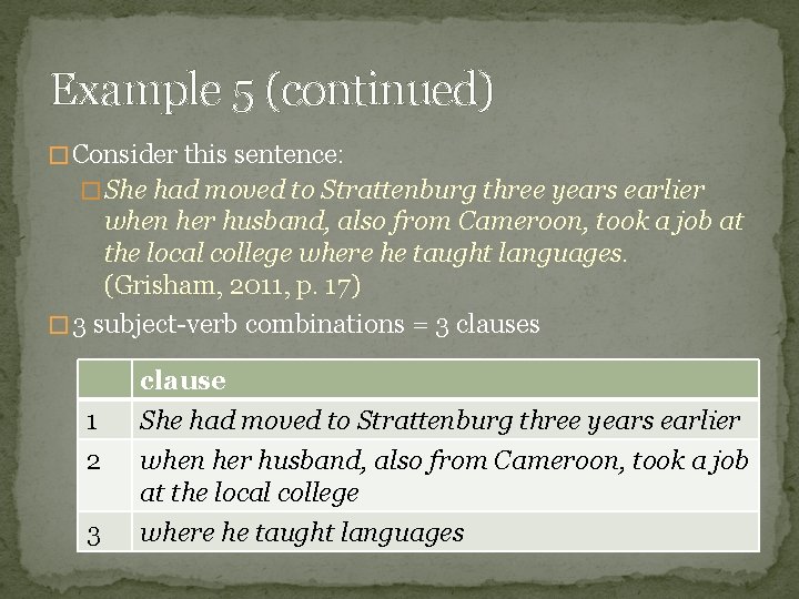 Example 5 (continued) � Consider this sentence: � She had moved to Strattenburg three