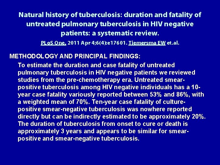 Natural history of tuberculosis: duration and fatality of untreated pulmonary tuberculosis in HIV negative