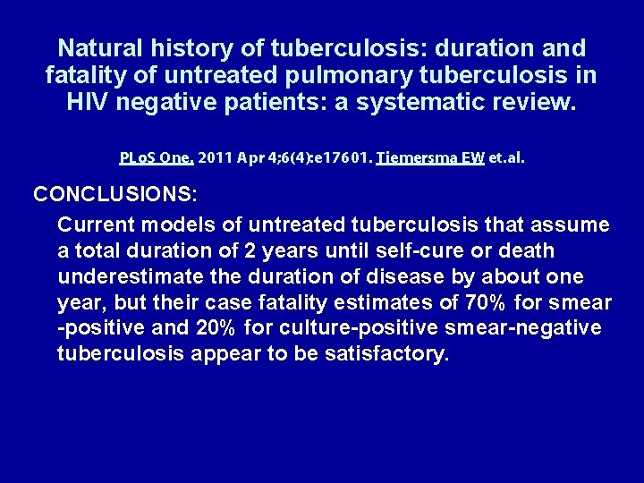 Natural history of tuberculosis: duration and fatality of untreated pulmonary tuberculosis in HIV negative