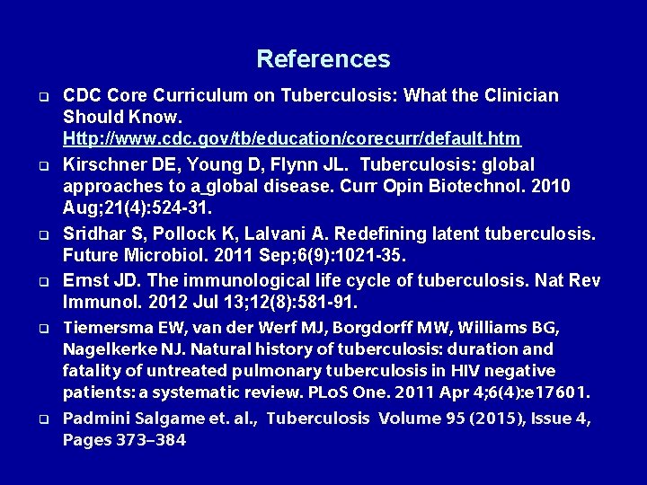 References q q q CDC Core Curriculum on Tuberculosis: What the Clinician Should Know.