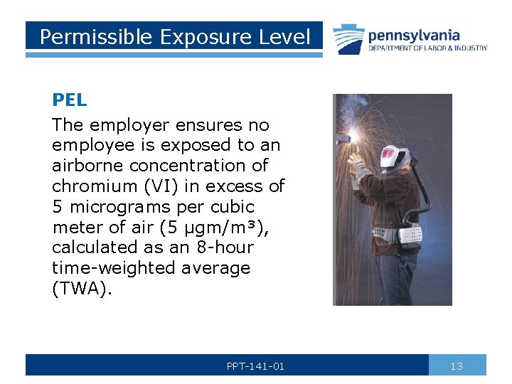Permissible Exposure Level PEL The employer ensures no employee is exposed to an airborne