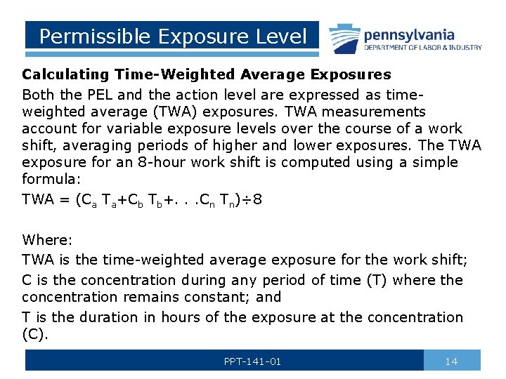 Permissible Exposure Level Calculating Time-Weighted Average Exposures Both the PEL and the action level