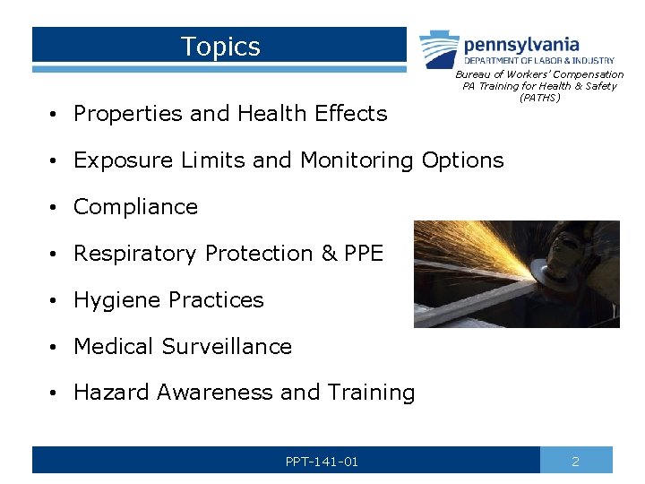 Topics • Properties and Health Effects Bureau of Workers’ Compensation PA Training for Health