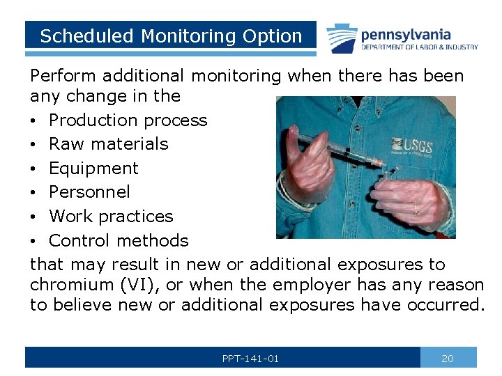 Scheduled Monitoring Option Perform additional monitoring when there has been any change in the