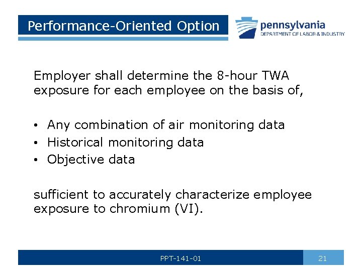 Performance-Oriented Option Employer shall determine the 8 -hour TWA exposure for each employee on