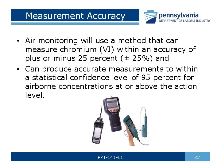 Measurement Accuracy • Air monitoring will use a method that can measure chromium (VI)