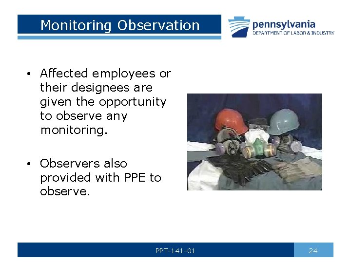 Monitoring Observation • Affected employees or their designees are given the opportunity to observe