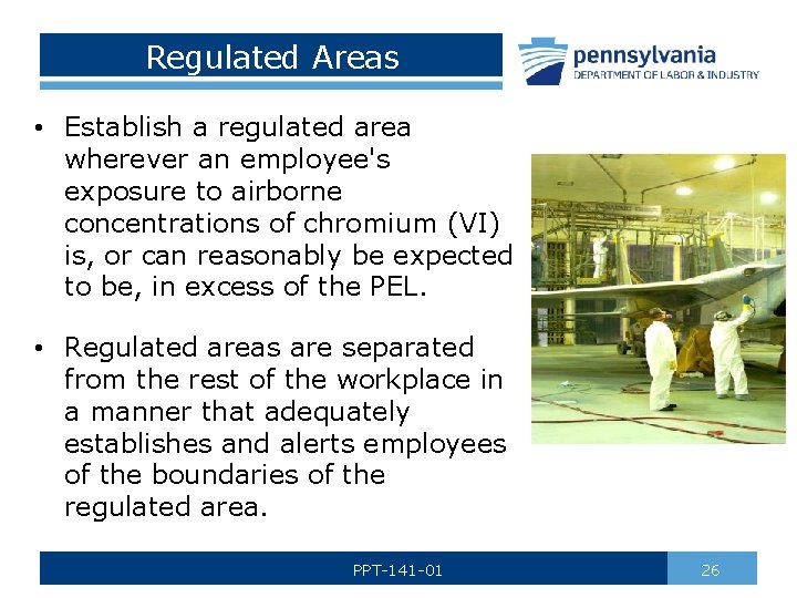 Regulated Areas • Establish a regulated area wherever an employee's exposure to airborne concentrations