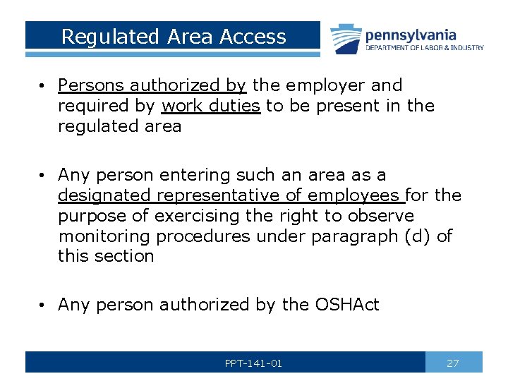 Regulated Area Access • Persons authorized by the employer and required by work duties