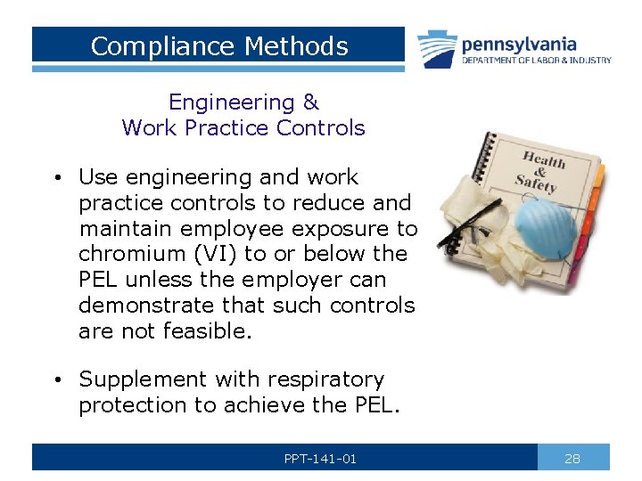 Compliance Methods Engineering & Work Practice Controls • Use engineering and work practice controls