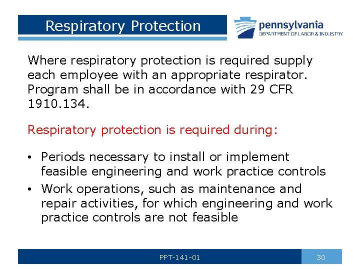 Respiratory Protection Where respiratory protection is required supply each employee with an appropriate respirator.