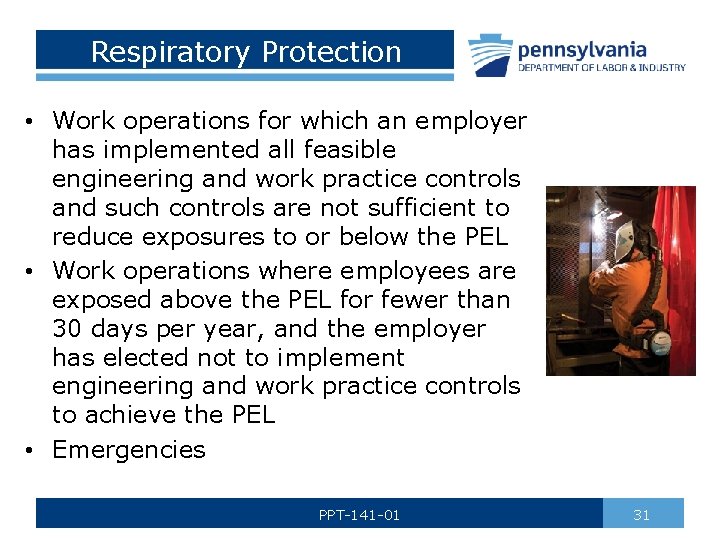 Respiratory Protection • Work operations for which an employer has implemented all feasible engineering