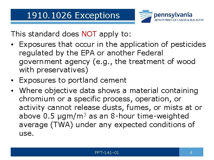 1910. 1026 Exceptions This standard does NOT apply to: • Exposures that occur in
