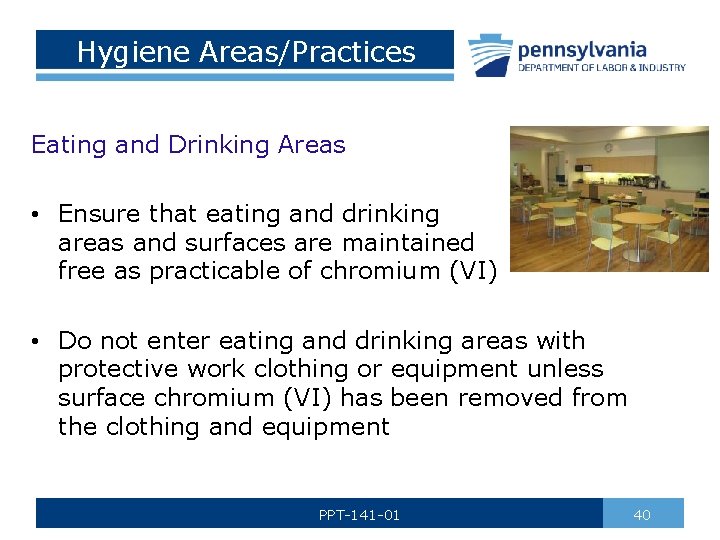 Hygiene Areas/Practices Eating and Drinking Areas • Ensure that eating and drinking areas and