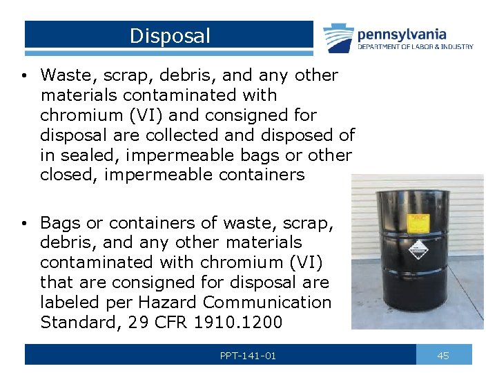 Disposal • Waste, scrap, debris, and any other materials contaminated with chromium (VI) and