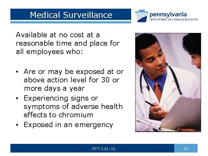 Medical Surveillance Available at no cost at a reasonable time and place for all