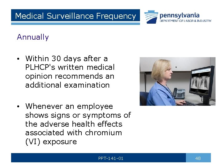 Medical Surveillance Frequency Annually • Within 30 days after a PLHCP's written medical opinion