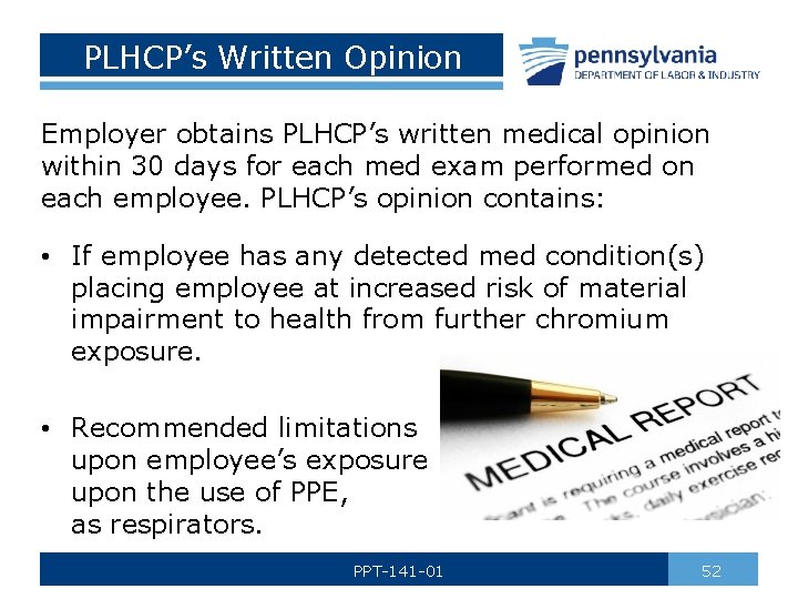 PLHCP’s Written Opinion Employer obtains PLHCP’s written medical opinion within 30 days for each
