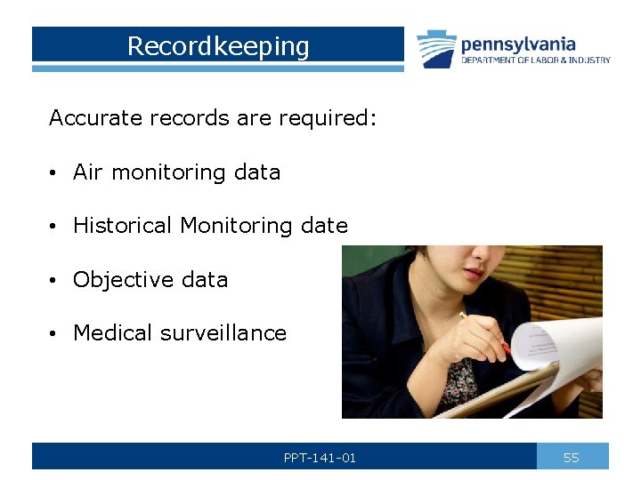 Recordkeeping Accurate records are required: • Air monitoring data • Historical Monitoring date •