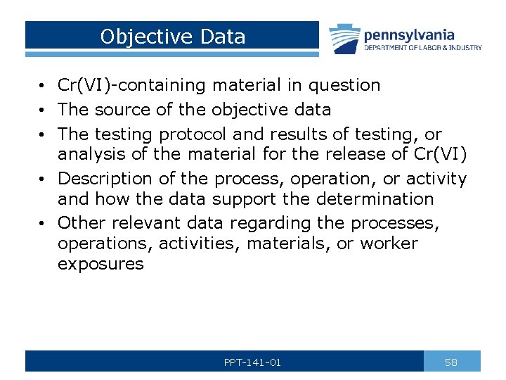 Objective Data • Cr(VI)-containing material in question • The source of the objective data