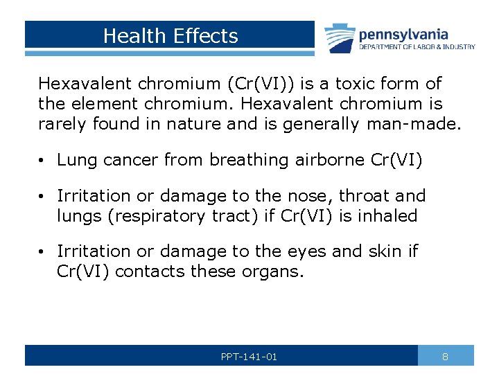 Health Effects Hexavalent chromium (Cr(VI)) is a toxic form of the element chromium. Hexavalent