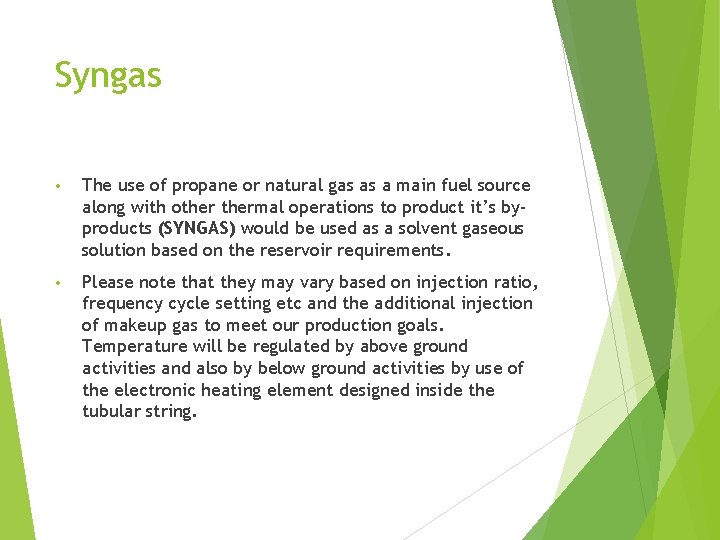 Syngas • The use of propane or natural gas as a main fuel source