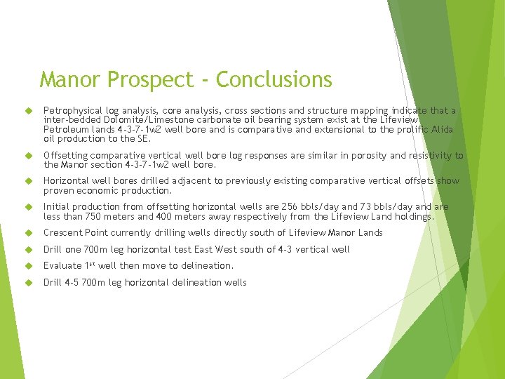 Manor Prospect - Conclusions Petrophysical log analysis, core analysis, cross sections and structure mapping