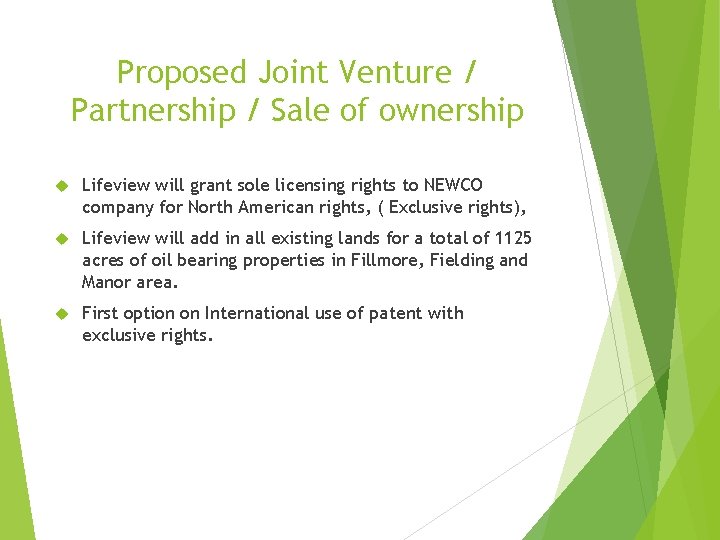 Proposed Joint Venture / Partnership / Sale of ownership Lifeview will grant sole licensing