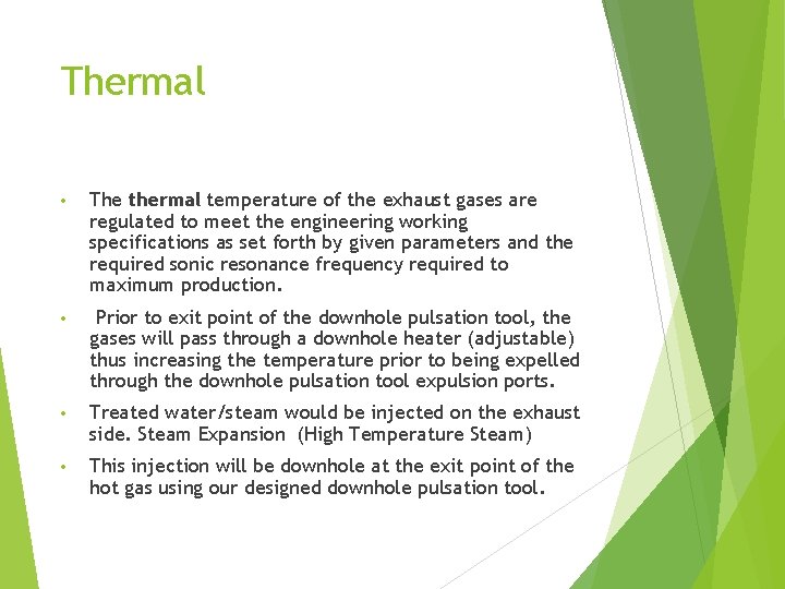 Thermal • The thermal temperature of the exhaust gases are regulated to meet the