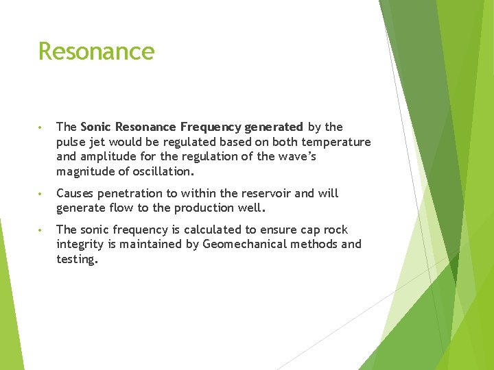 Resonance • The Sonic Resonance Frequency generated by the pulse jet would be regulated