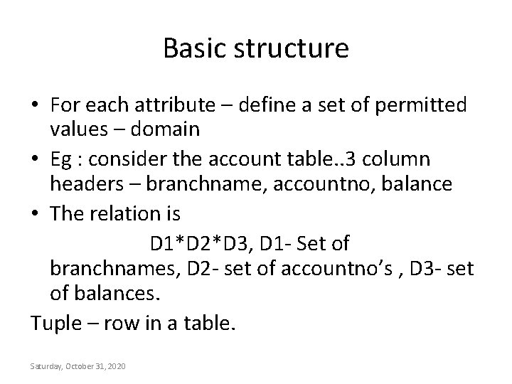 Basic structure • For each attribute – define a set of permitted values –