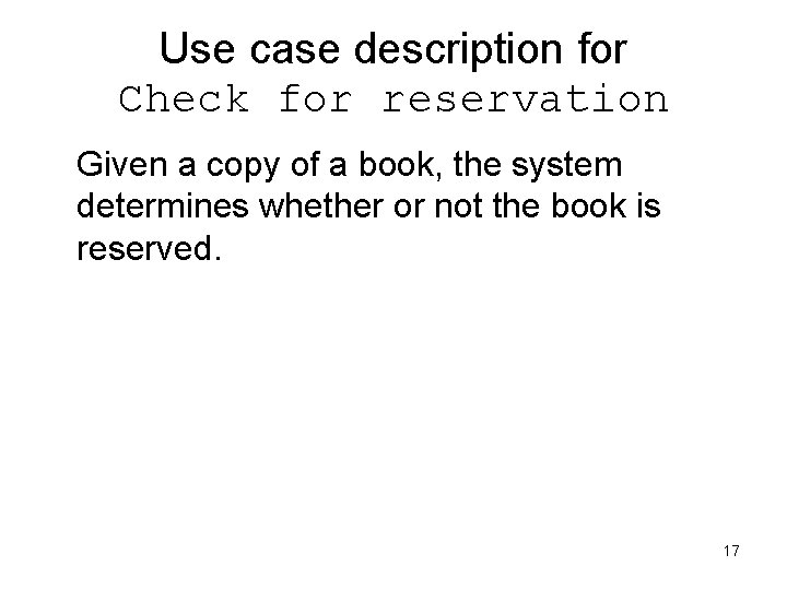 Use case description for Check for reservation Given a copy of a book, the