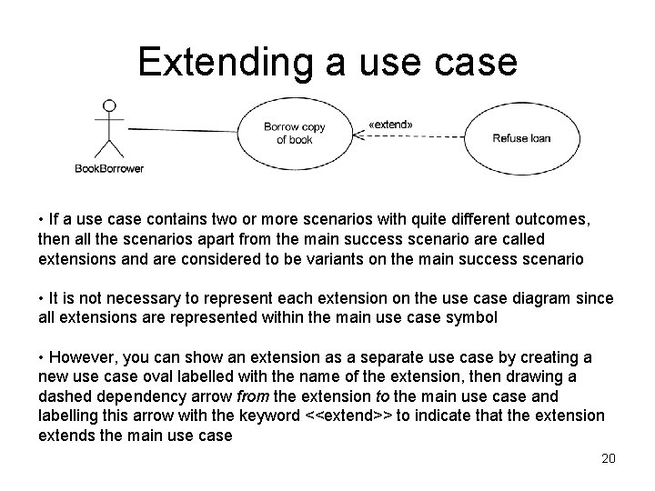 Extending a use case • If a use case contains two or more scenarios