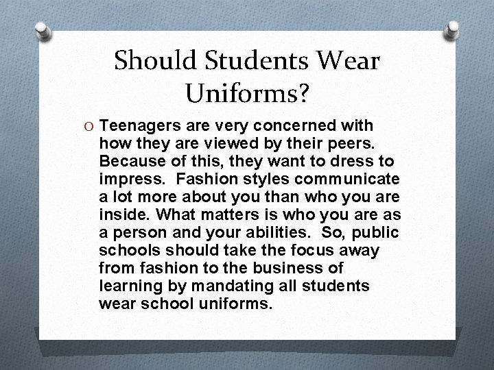 Should Students Wear Uniforms? O Teenagers are very concerned with how they are viewed