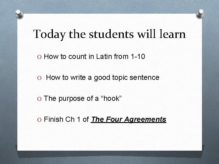 Today the students will learn O How to count in Latin from 1 -10