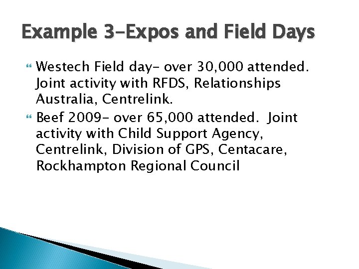 Example 3 -Expos and Field Days Westech Field day- over 30, 000 attended. Joint