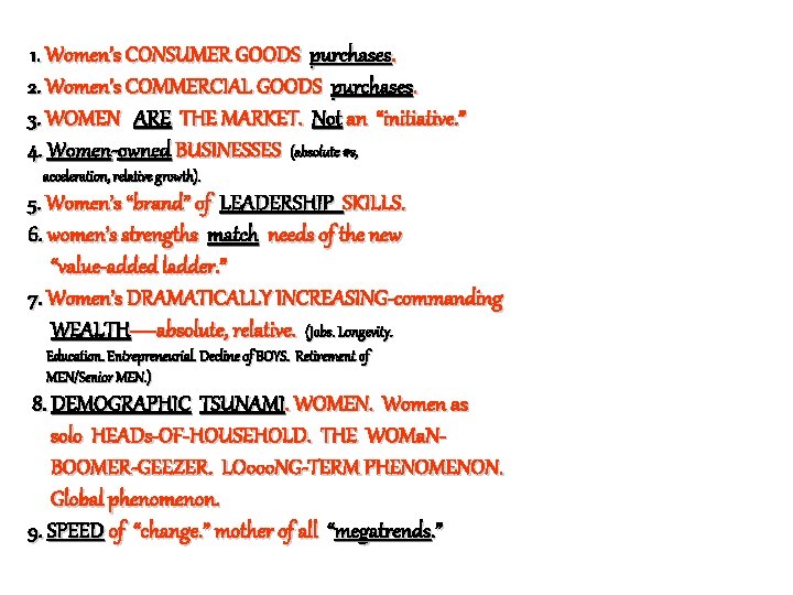 1. Women’s CONSUMER GOODS purchases. 2. Women’s COMMERCIAL GOODS purchases. 3. WOMEN ARE THE