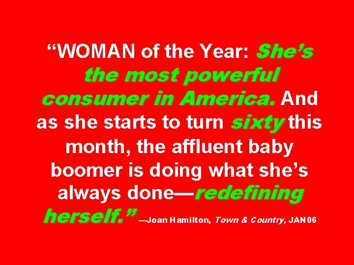 “WOMAN of the Year: She’s the most powerful consumer in America. And as she