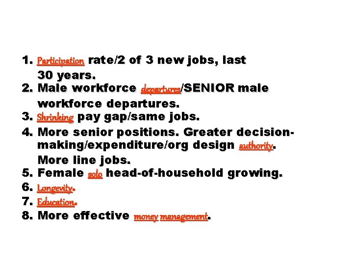 1. Participation rate/2 of 3 new jobs, last 30 years. 2. Male workforce departures/SENIOR